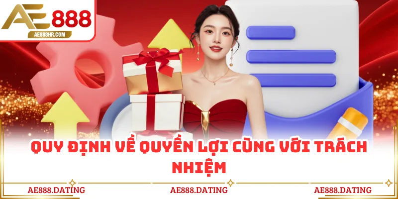 Quy định về quyền lợi cùng với trách nhiệm